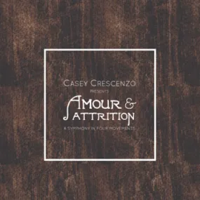 Casey Crescenzo "Amour & Attrition"